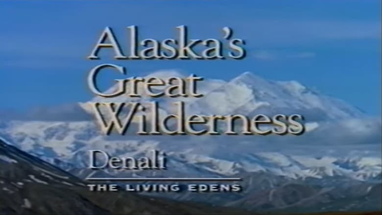 кадр из фильма Alaska's Great Wilderness Denali: The Living Edens