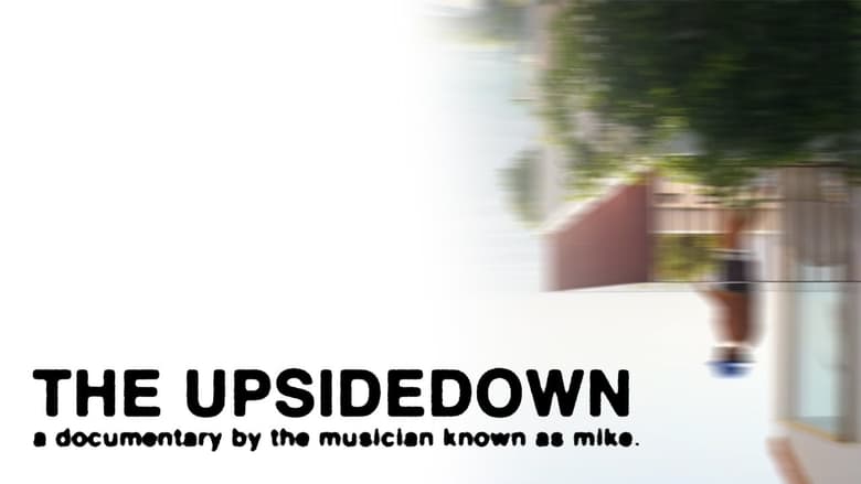 кадр из фильма the upsidedown - a documentary by mike.