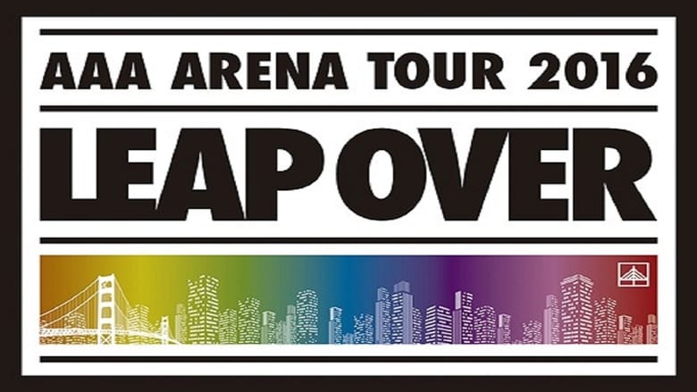 кадр из фильма AAA ARENA TOUR 2016 - LEAP OVER -