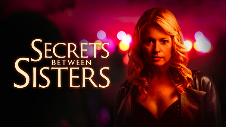 кадр из фильма Secrets Between Sisters