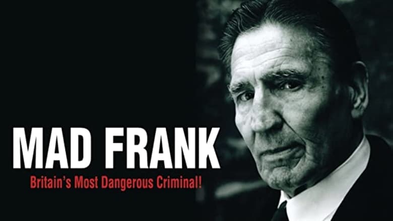 кадр из фильма Mad Frank - Britain's Most Dangerous Criminal