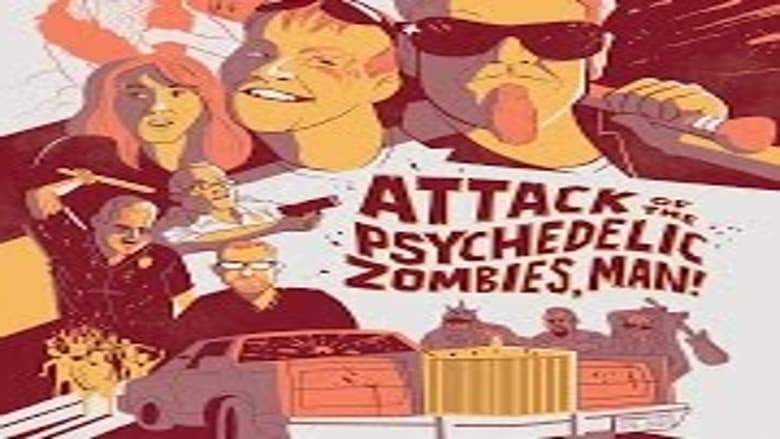 Attack of the Psychedelic Zombies, Man!