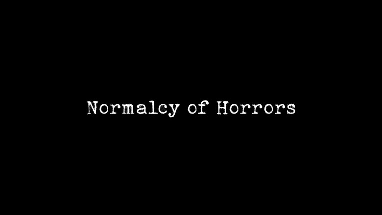 кадр из фильма Normalcy of Horrors