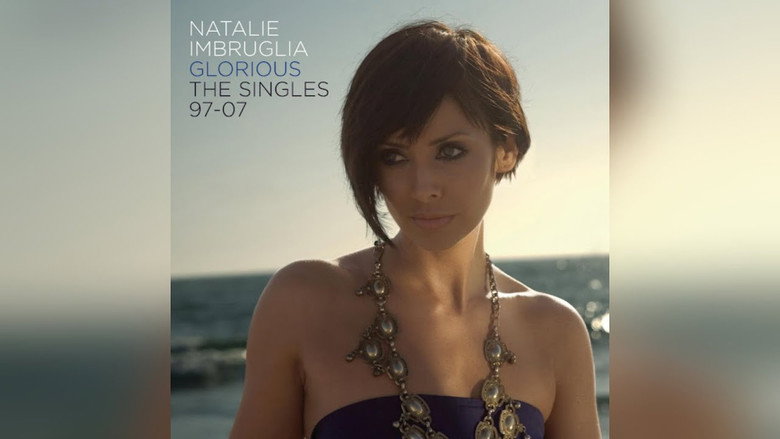 кадр из фильма Natalie Imbruglia - Glorious: The Singles 97-07