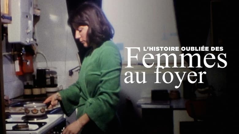 кадр из фильма L'Histoire oubliée des femmes au foyer