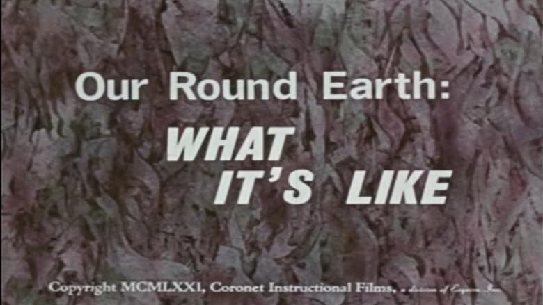 кадр из фильма Our Round Earth: What It's Like