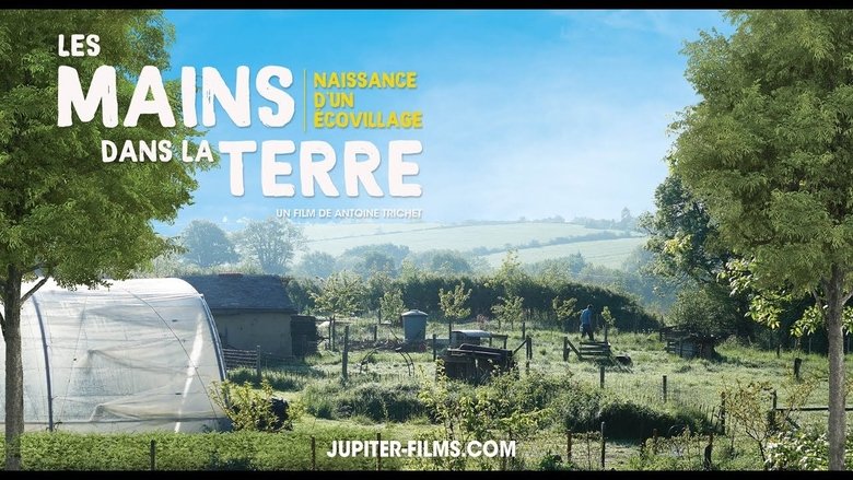 Les mains dans la terre, naissance d'un écovillage