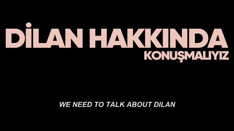 кадр из фильма Dilan Hakkında Konuşmalıyız