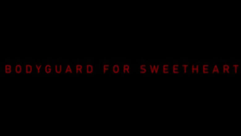 кадр из фильма Bodyguard for Sweetheart