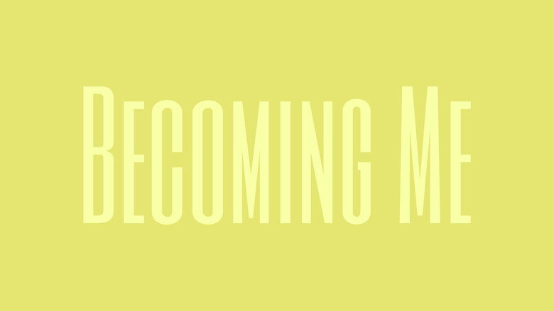 Becoming Me