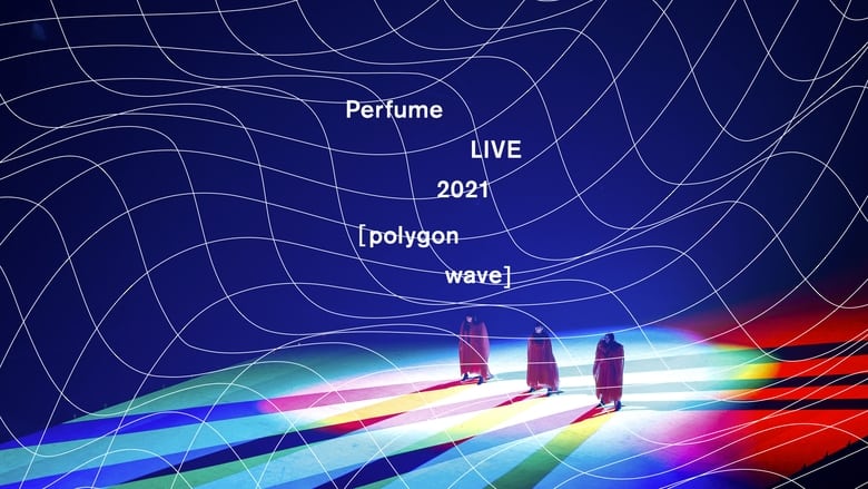 кадр из фильма Perfume LIVE 2021 [polygon wave]