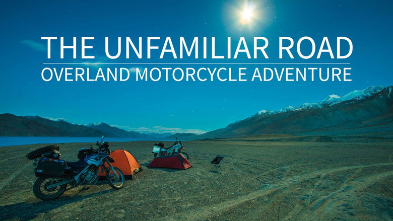The Unfamiliar Road: Overland Motorcycle Adventure