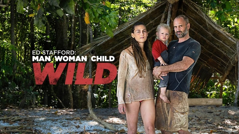 кадр из фильма Ed Stafford: Man Woman Child Wild