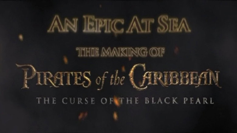 An Epic at Sea: The Making of 'Pirates of the Caribbean: The Curse of the Black Pearl'