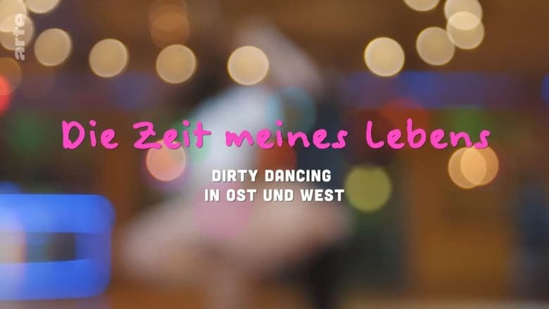 кадр из фильма Die Zeit meines Lebens - Dirty Dancing in Ost und West