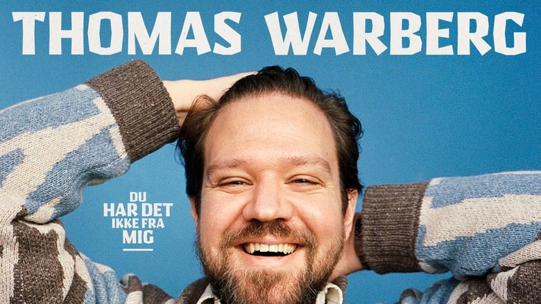кадр из фильма Thomas Warberg: Du har det ikke fra mig