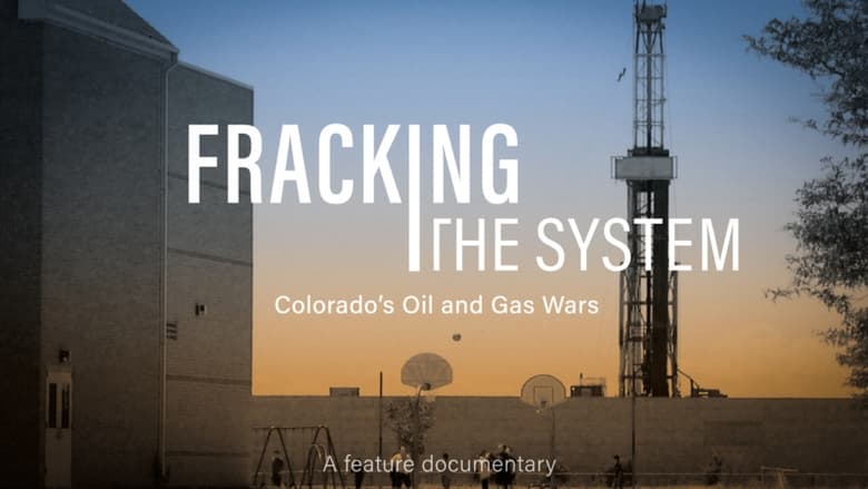 кадр из фильма Fracking the System: Colorado's Oil and Gas Wars