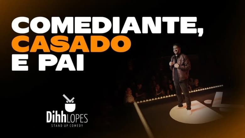 кадр из фильма Dihh Lopes - Comediante, Casado e Pai