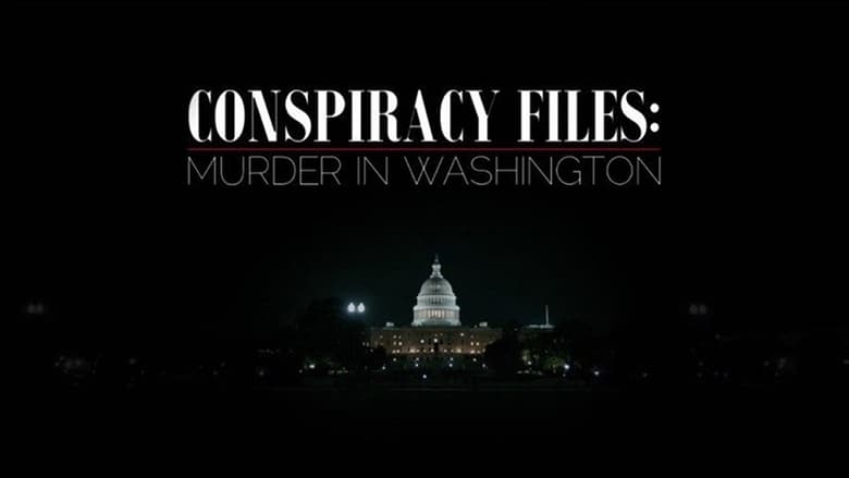 кадр из фильма Conspiracy Files: Murder in Washington