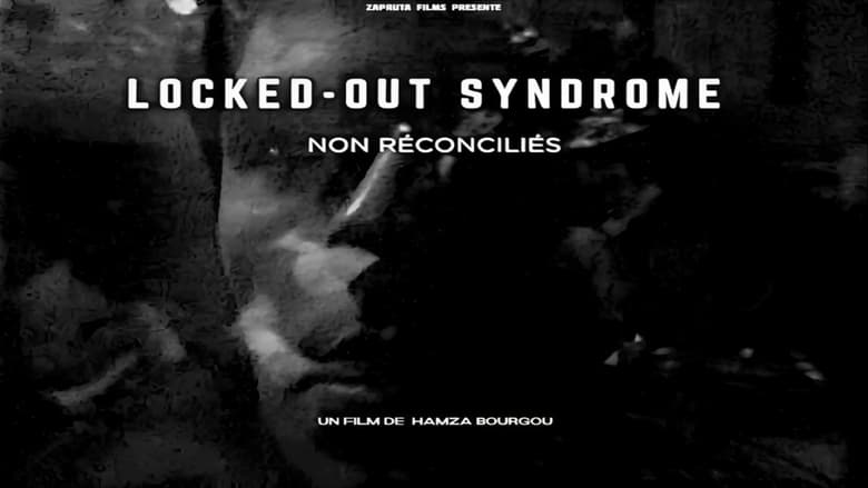 кадр из фильма LOCKED-OUT SYNDROME (non réconciliés)