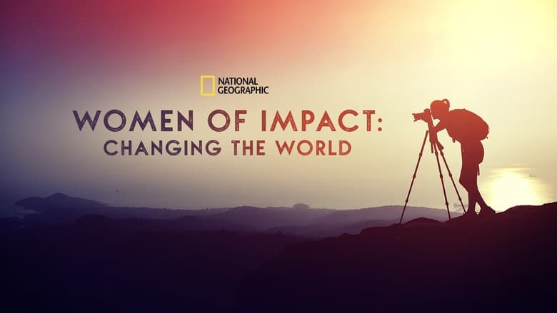 кадр из фильма Women of Impact: Changing the World