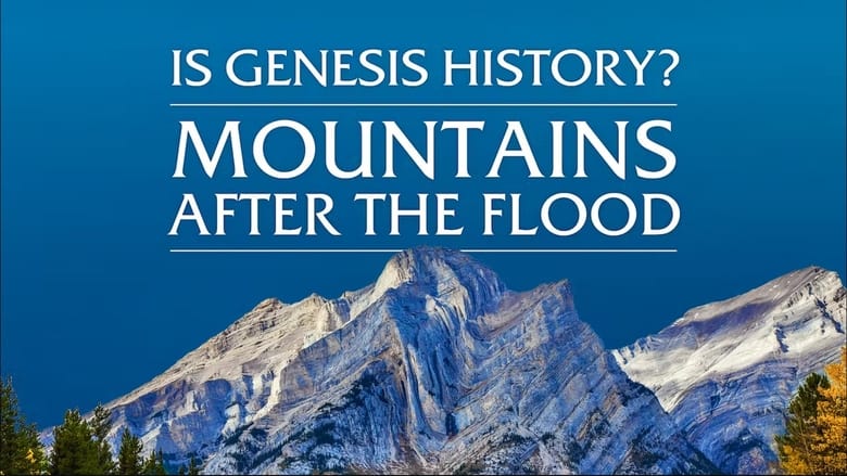 кадр из фильма Is Genesis History? Mountains After the Flood