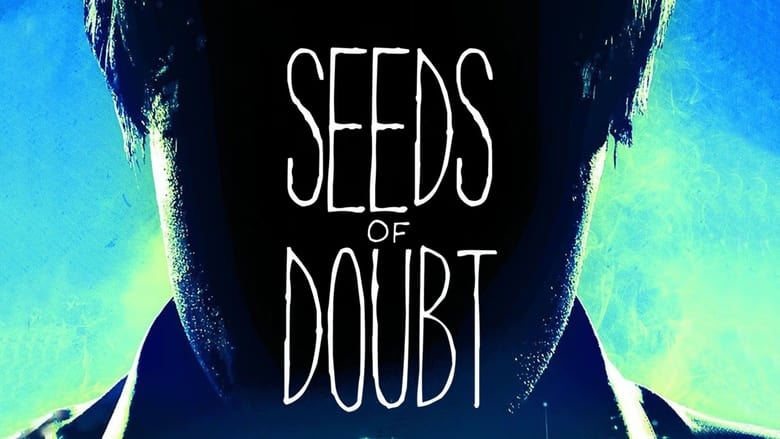 кадр из фильма Seeds Of Doubt