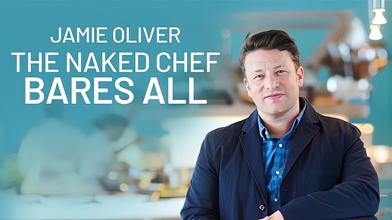 Jamie Oliver: The Naked Chef Bares All