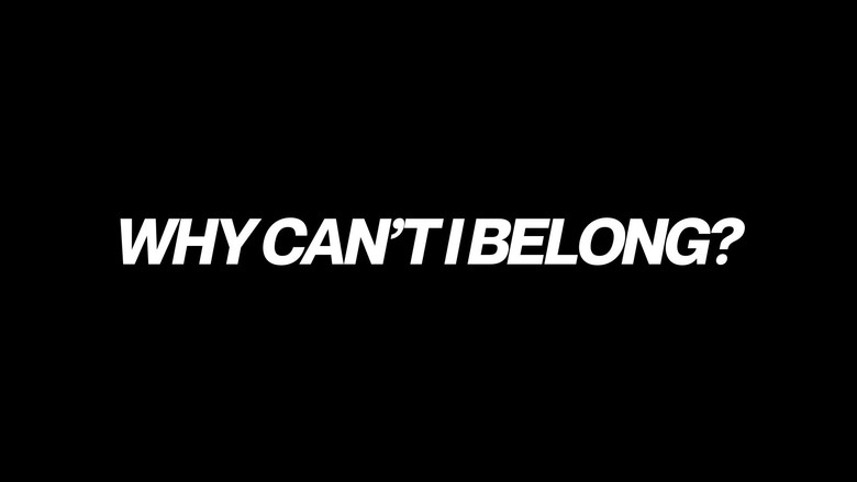 кадр из фильма Why Can't I Belong?