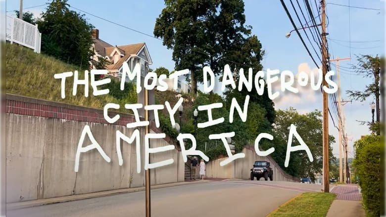 The Most Dangerous City in America