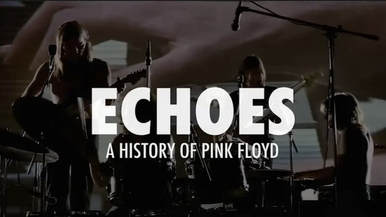Echoes - A History Of Pink Floyd