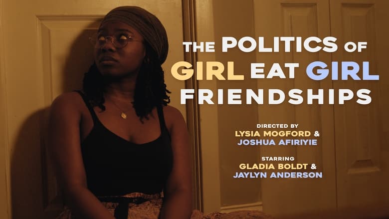 кадр из фильма The Politics of Girl Eat Girl Friendships