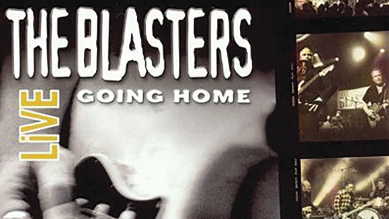 The Blasters Live-Going Home