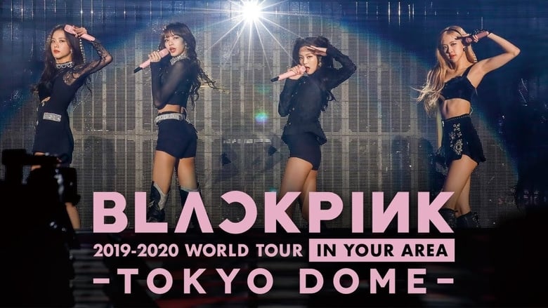 кадр из фильма BLACKPINK: In Your Area 2019-2020 World Tour -Tokyo Dome-