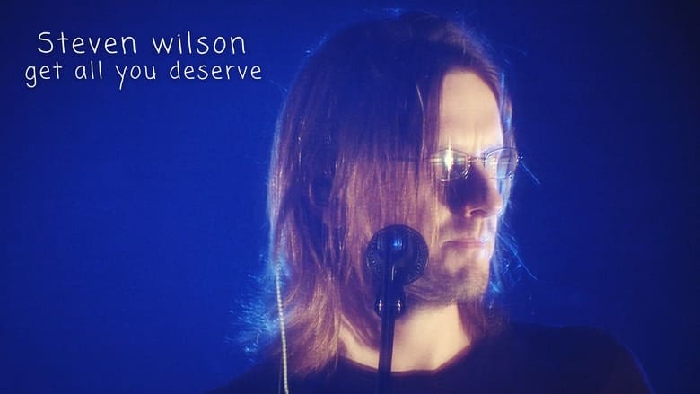 кадр из фильма Steven Wilson: Get All You Deserve