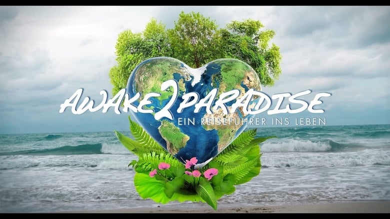 кадр из фильма AWAKE 2 PARADISE - Ein Reiseführer ins Leben