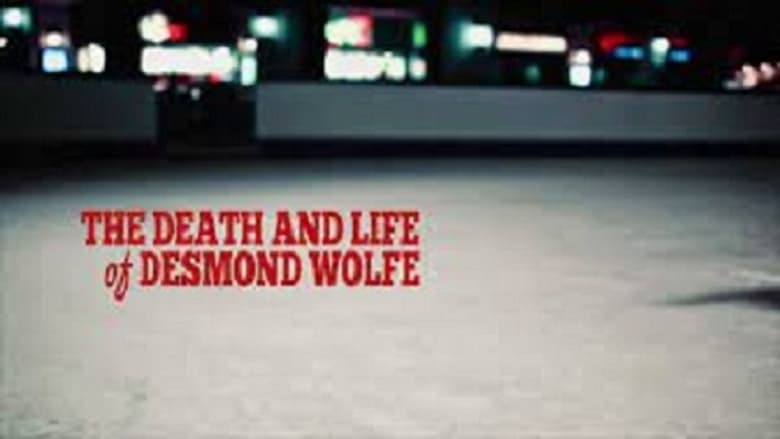 кадр из фильма The Death and Life of Desmond Wolfe