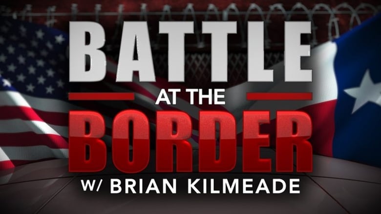 кадр из фильма Battle at the Border with Brian Kilmeade