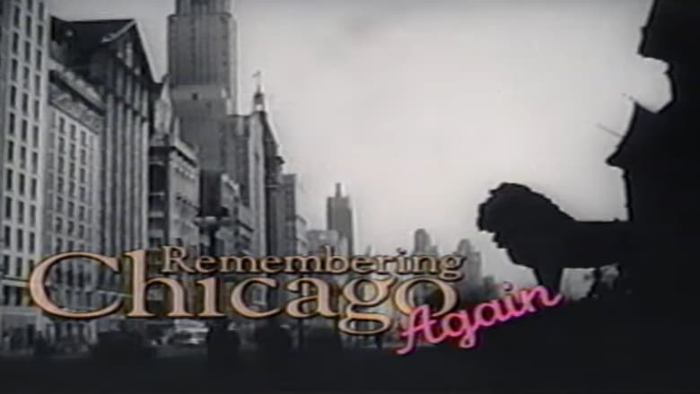 кадр из фильма Remembering Chicago Again