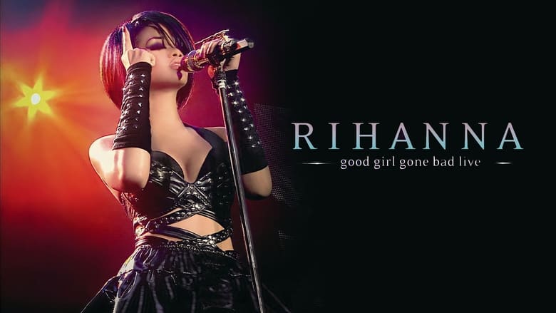 кадр из фильма Rihanna - Good Girl Gone Bad Live