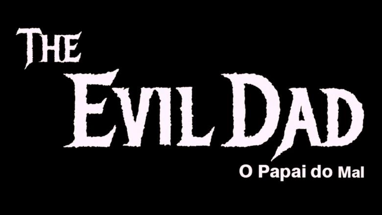 The Evil Dad: O Papai do Mal