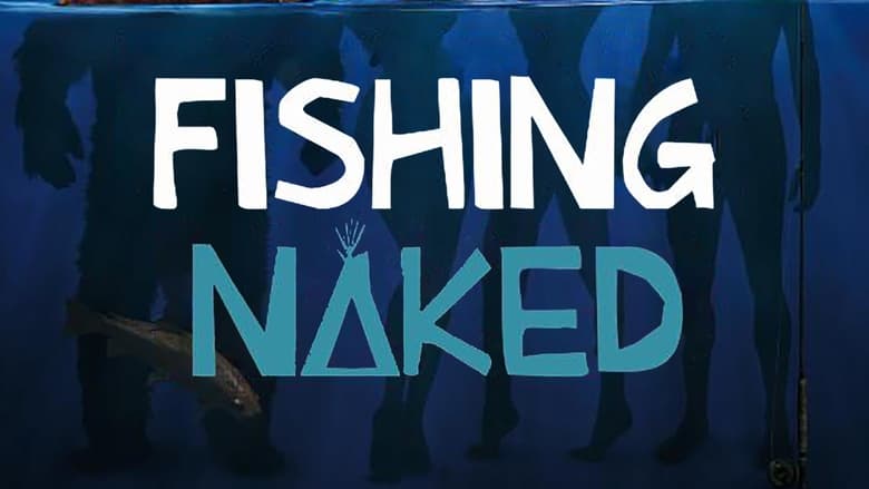 кадр из фильма Fishing Naked