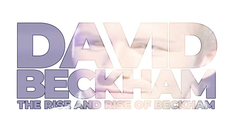 кадр из фильма David Beckham: The Rise and Rise of Beckham