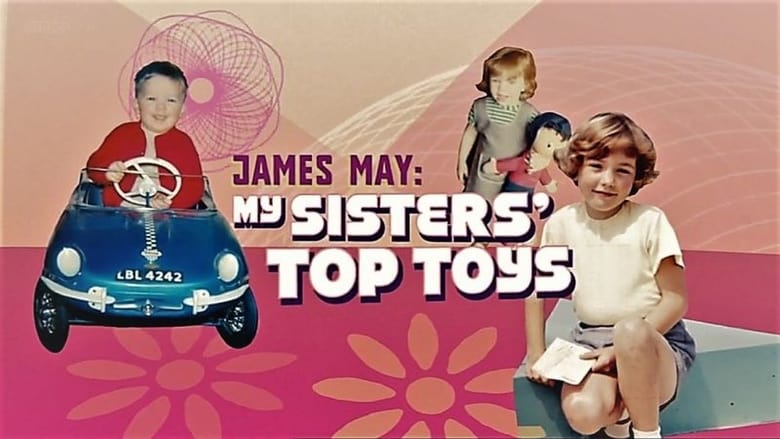 кадр из фильма James May: My Sisters' Top Toys