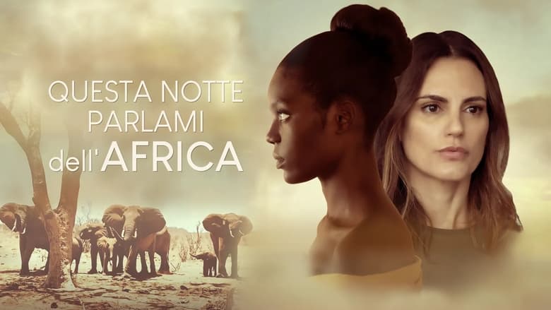 кадр из фильма Questa notte parlami dell'Africa