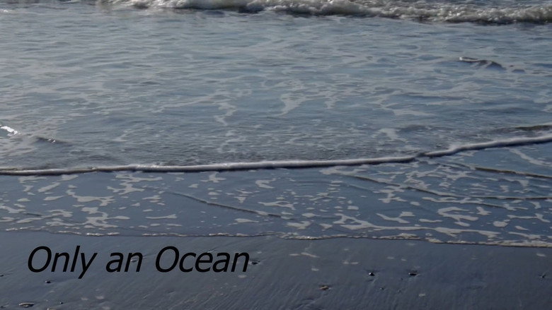 кадр из фильма Only An Ocean