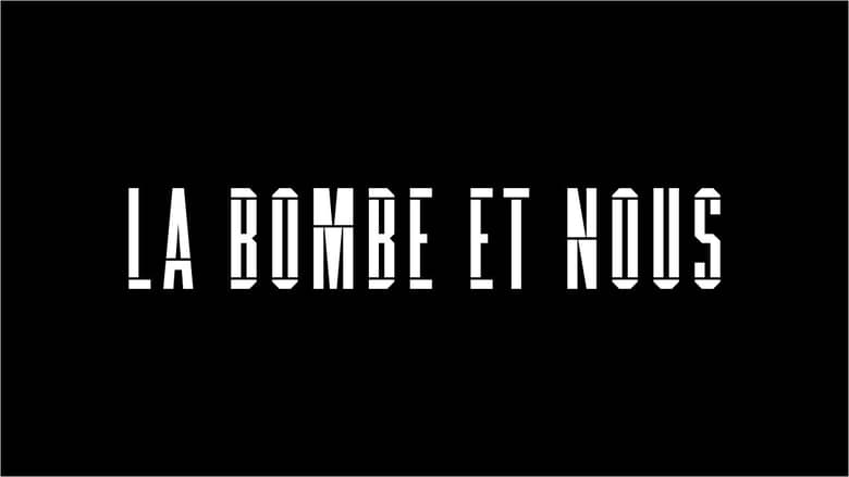 кадр из фильма La Bombe et nous