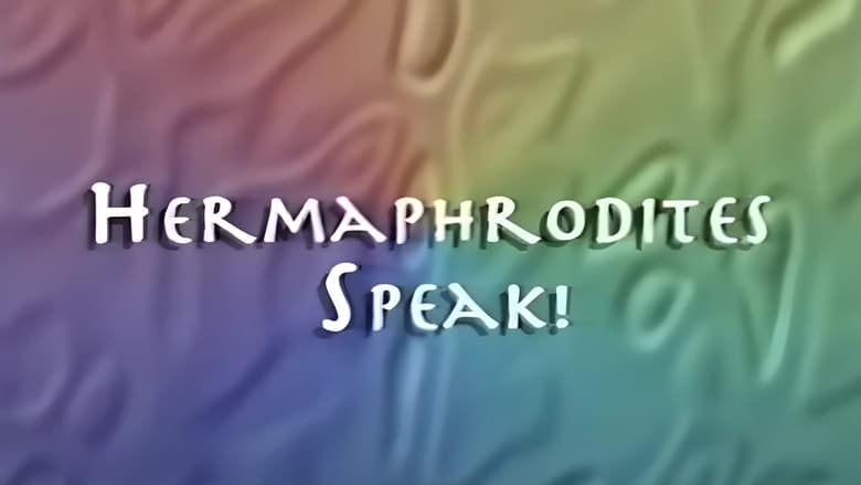 Hermaphrodites Speak!