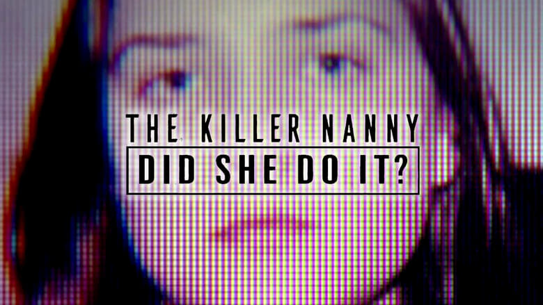 кадр из фильма The Killer Nanny: Did She Do It?