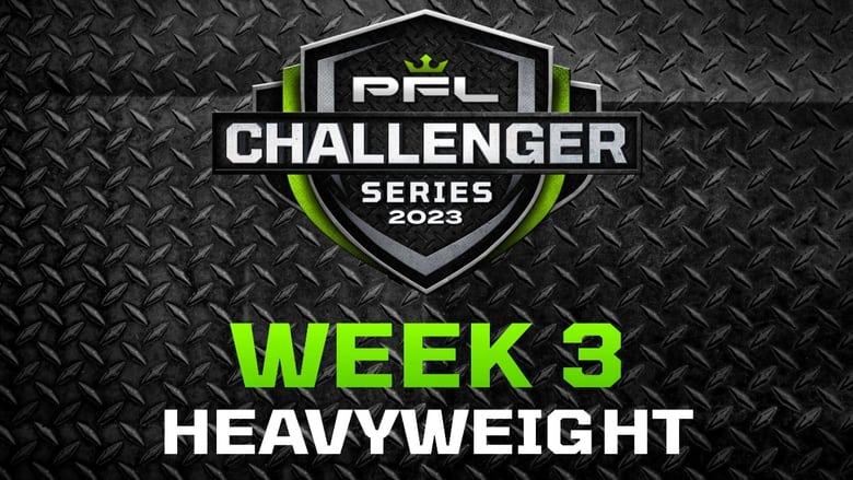 кадр из фильма PFL Challenger Series 2023: Week 3/Heavyweights